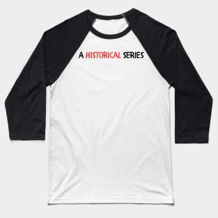 A historical series Baseball T-Shirt